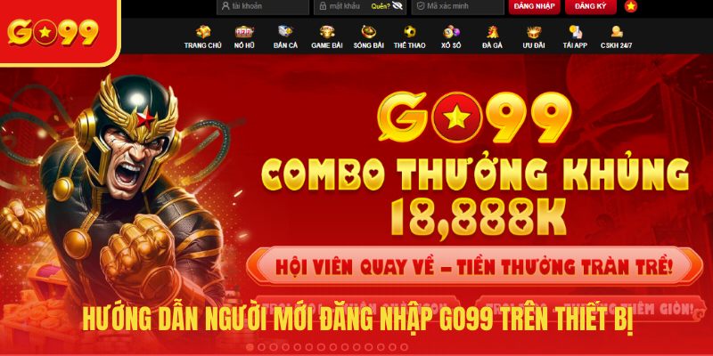 Hướng dẫn người mới đăng nhập GO99 trên thiết bị